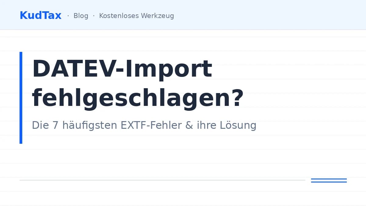 DATEV Import Failed? The 7 Most Common EXTF Errors and How to Fix Them