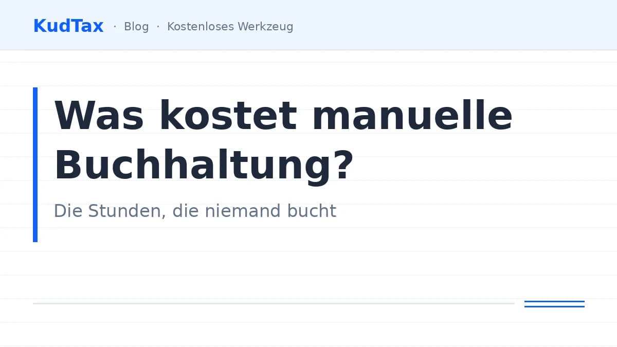 Was kostet manuelle Buchhaltung wirklich? Die Stunden, die niemand bucht